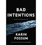 [BAD INTENTIONS] By Fossum, Karin(Hardcover) on 09-Aug-2011