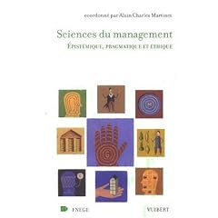 Sciences du management : Epist�mique, pragmatique et �thique