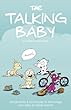 The Talking Baby: Simple Tricks And Techniques To Encourage Your Baby To Speak Sooner