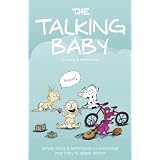 TheTalkingBaby:SimpleTricksAndTechniquesToEncourageYourBabyToSpeakSooner