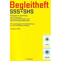 Begleitheft SSS+SHS: Hilfsmittel f�r Ausbildung und Pr�fung zum Sportseeschifferschein und Sporthochseeschifferschein. Mit zugelassener Formelsammlung f�r die schriftliche Pr�fung