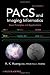 PACS and Imaging Informatics: Basic Principles and Applications