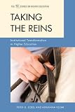 Taking the Reins: Institutional Transformation in Higher Education (American Council on Education/Praeger Series on Higher Education)