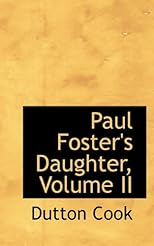 Paul Foster's Daughter, Volume II