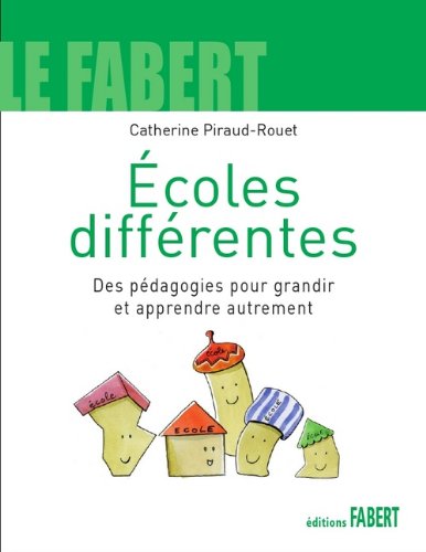 Ecoles différentes - Des pédagogies pour grandir et apprendre autrement