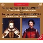 The Life and Times of Queen Elizabeth I and the Life and Times of Queen Elizabeth II (Naxos Audio) book cover