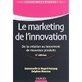 Le marketing de l'innovation - 2e �dition - De la cr�ation au lancement de nouveaux produits