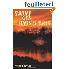 Swamp Gas Times: My Two Decades on the UFO Beat