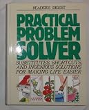 Practical Problem Solver: Substitutes, Shortcuts and Solutions for Making Life Easier (0895773465) by [???]
