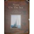 Alone on the Sea: One Man-- One Small Boat-- 3 Times Around the World! by Joan Sowden Deily, George W. Cecil, and D.H. 