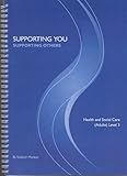 Supporting you : supporting others : health and social care (adults) level 3