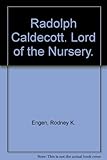 Randolph Caldecott : 'lord of the nursery'
