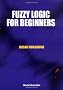 Fuzzy Logic for Beginners
