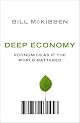 Deep Economy: The Wealth of Communities and the Durable Future