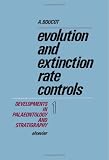 Evolution and Extinction Rate Controls (Developments in Palaeontology and Stratigraphy)