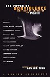 The Power of Nonviolence: Writings by Advocates of Peace