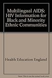 Multilingual AIDS : HIV information for Black and minority ethnic communities