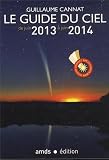 Livres pas cher d&acute;occasion Nature et jardinage : Le guide du ciel de juin 2013 à juin 2014