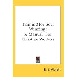 TrainingforSoulWinning:AManualForChristianWorkers
