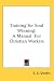 Training for Soul Winning: A Manual For Christian Workers