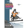 Kaboul Disco, Tome 1 : Comment je ne me suis pas fait kidnapper en Afghanistan