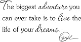 The biggest adventure you can ever take is to live the life of your dreams OPRAH inspirational wall art wall sayings
