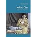 Naked Clay: Drawing from Lucian Freud