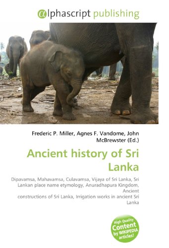 Ancient history of Sri Lanka: Dipavamsa, Mahavamsa, Culavamsa, Vijaya of Sri Lanka, Sri Lankan place name etymology, Anuradhapura Kingdom, Ancient constructions ... Lanka, Irrigation works in ancient Sri Lanka