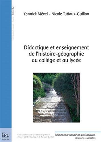 Didactique et enseignement de l'Histoire-Géographie au Collège et au Lycée