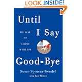 Until I Say Good-Bye: My Year of Living with Joy