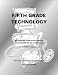 Fifth Grade Technology: 32 Lessons Every Fifth Grader Can Accomplish on a Computer