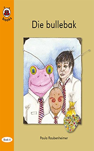 BB Books 2.04 Die bullebak (Afrikaans) (Afrikaans Edition)
