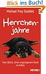 Herrchenjahre: Vom Gl�ck, einen ungez...