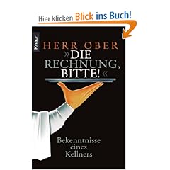 "Die Rechnung, bitte!": Bekenntnisse eines Kellners