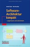 Software-Architektur kompakt: - angemessen und zielorientiert (It Kompakt)
