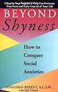 Beyond Shyness: How to Conquer Social Anxieties