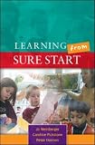 Learning from Sure Start: Working with Young Children and their Families