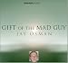 : Gift of the Mad Guy