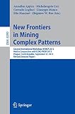 New frontiers in mining complex patterns : second international workshop, NFMCP 2013, held in conjunction with ECML/PKDD 2013, Prague, Czech Republic, September 27, 2013 : revised selected papers