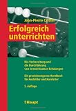 Produkt-Bild: Erfolgreich unterrichten: Die Vorbereitung und die Durchf&uuml;hrung von Unterricht - Ein praxisbezogenes Handbuch f&uuml;r Ausbilder und Kursleiter