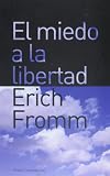 El Miedo a la Libertad (Paidos Contextos)