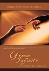 GRACIA INFINITA: Una Historia De Esperanza