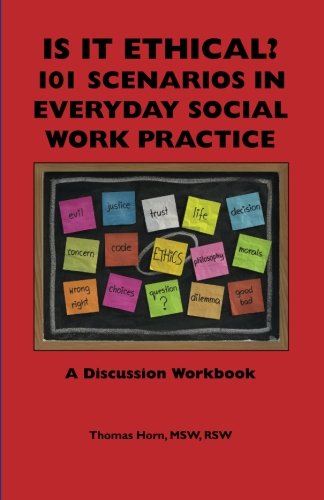 Is It Ethical? 101 Scenarios in Everyday Social Work Practice