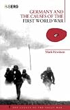 Germany and the Causes of the First World War (Legacy of the Great War)
