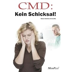 CMD: Kein Schicksal! Die Cranio-Mandibulaere Dysfunktion in den Griff bekommen