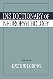 INS Dictionary of Neuropsychology (Contemporary Neurology Series (Cloth))