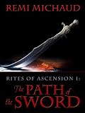 The Path of the Sword (Rites of Ascension)