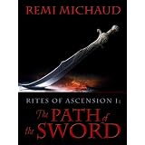 The Path of the Sword (Rites of Ascension)