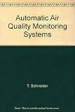 Automatic air quality monitoring systems : proceedings of the conference held at the National Institute of Public Health, Bilthoven, The Netherlands, 5-8 June, 1973