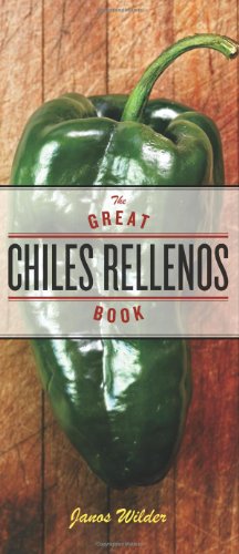 The Great Chiles Rellenos Book